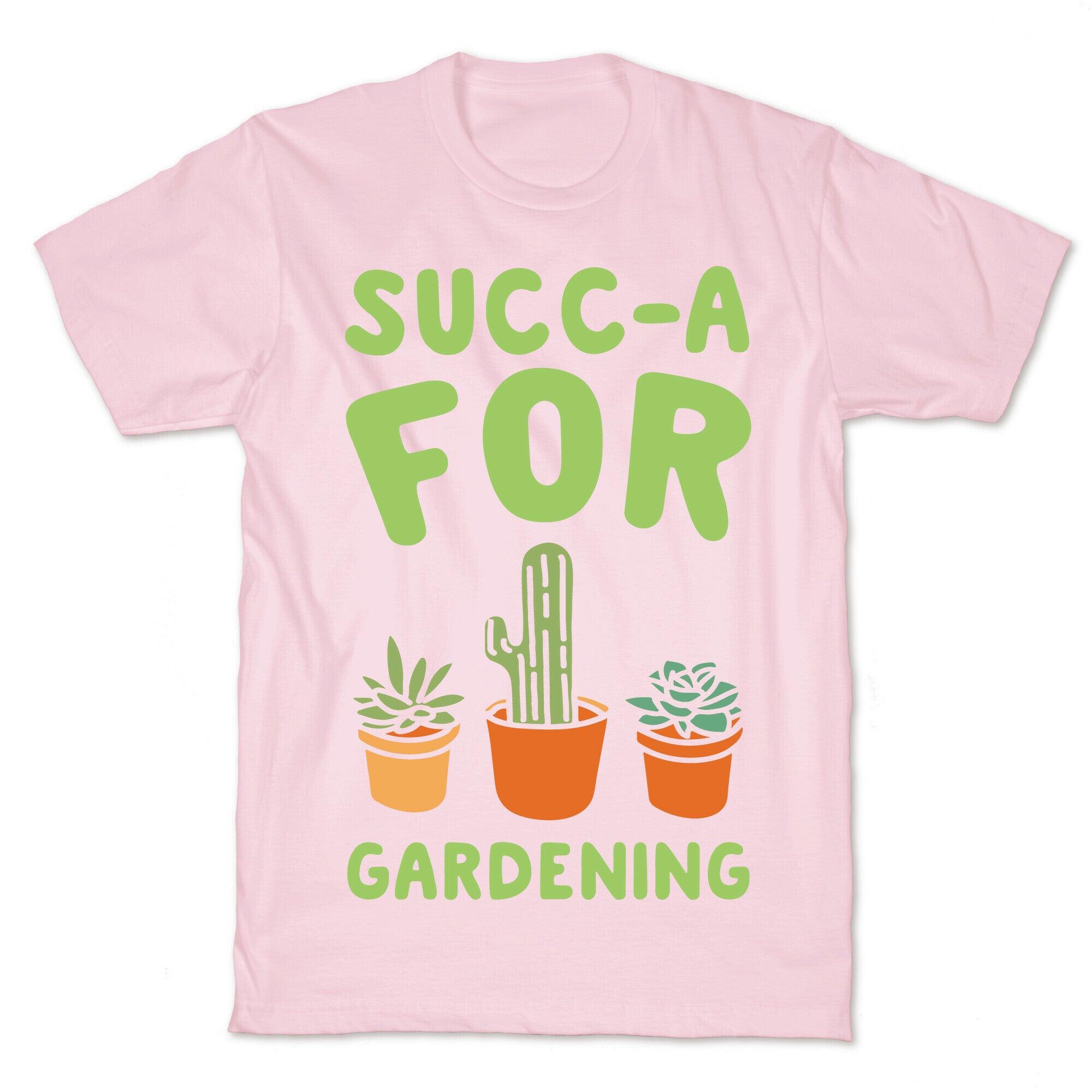 Succ-a For Plants Succulent Plant Parody White Print T-Shirt